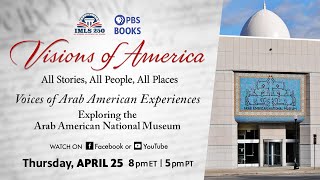 Visions of America | Voices of Arab American Experiences Exploring the Arab American National Museum