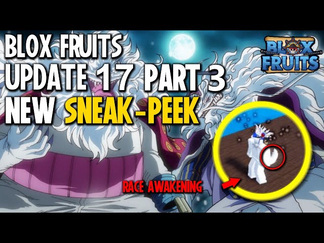 All Update 17 Part 3 Information & Sneak Peeks! - Blox Fruits