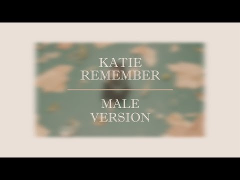 [remember - KATIE] male version