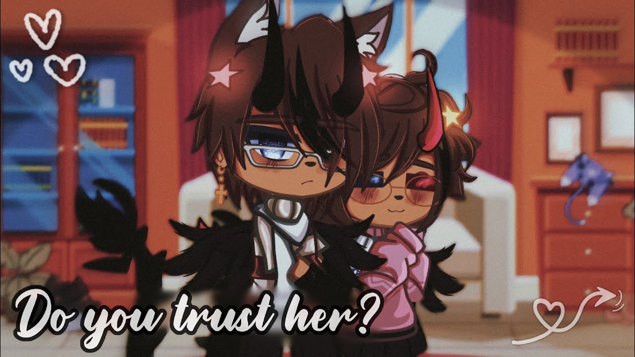 🎻🌹–meme//Do you trust her?//gacha club–🎻🌹