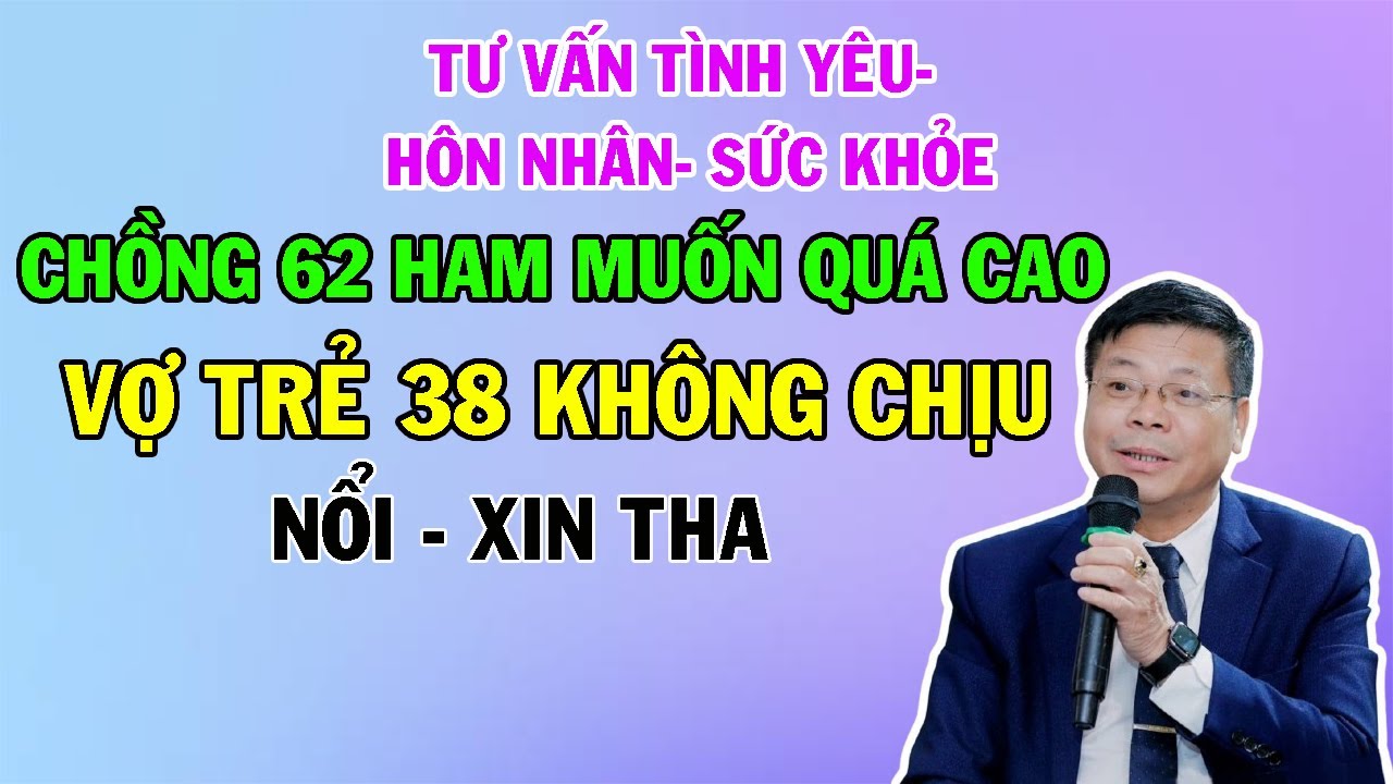 Chồng 62 Ham Muốn Quá Cao- Vợ 38 Không Chịu Nỗi | Cửa Sổ Tình Yêu