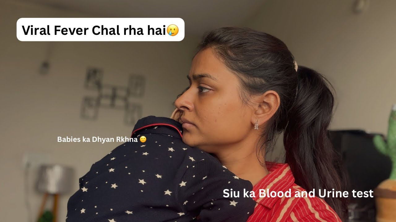 Viral Fever Chal Rha Hai🥲Siu Ki Post Fever Recovery #realmomlife #momlifeunfiltered #motherhood 