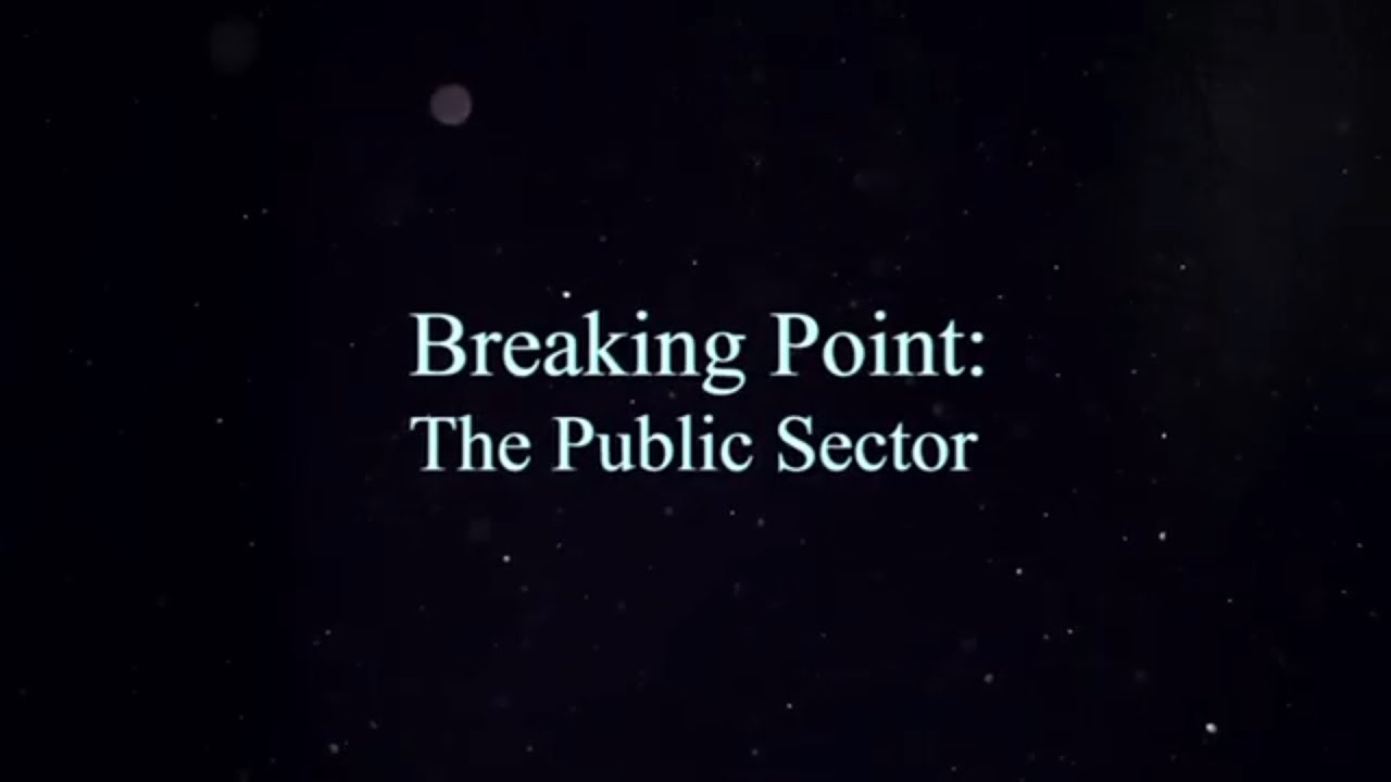 Breaking Point:  The Public Sector