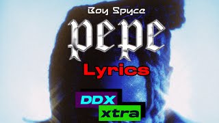 Boy Spyce - PEPE (lyrics) prod. By Recxie