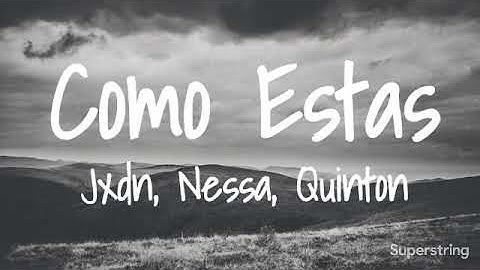 Como Estas- Jxdn, Quinton, Nessa (Snippet)
