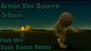 Armin Van Buuren - Orbion (Dash Trance Remix) (Improved Version) (Locked Mix) (Club Mix)