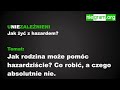 Jak rodzina może pomóc hazardziście (i sobie samym)?