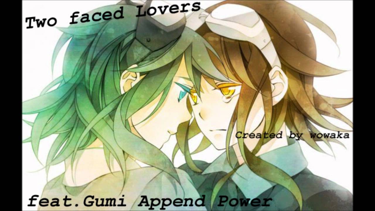 【GUMI Extend Power】Two Faced Lovers【VOCALOID Cover】