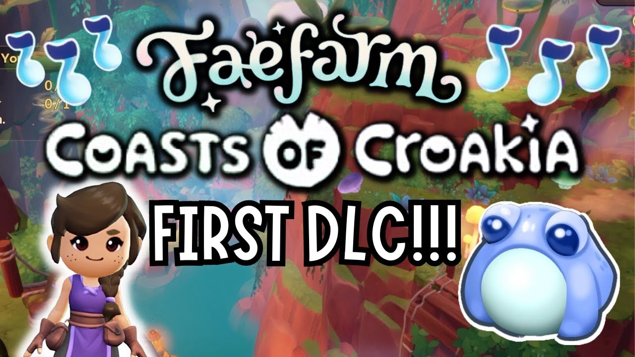 FIRST LOOK AT THE FAE FARM DLC: COASTS OF CROAKIA | UPDATE 2.0 | Is The DLC Worth it? | Let's Play