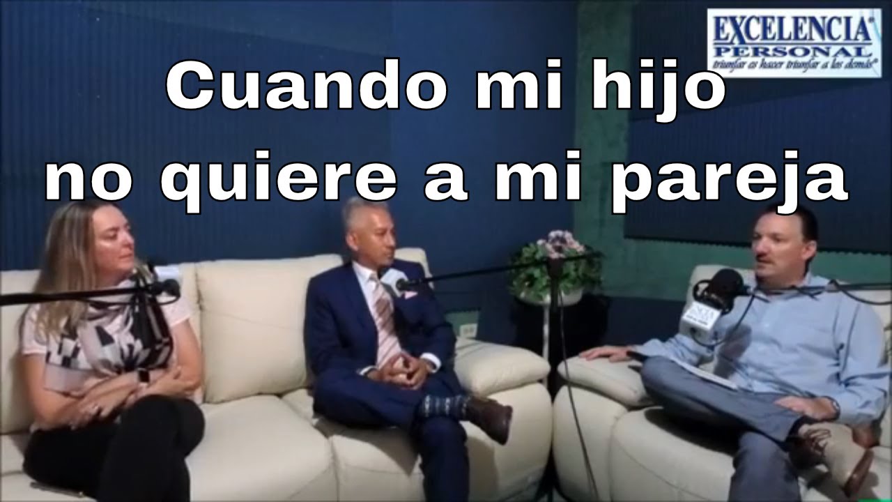 Cuando mi hijo no quiere a mi pareja. Dr. Deimos A. 🎙