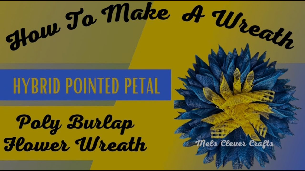 How to make a Wreath | HYBRID POINTED PETAL | Poly Burlap Flower Wreath ...