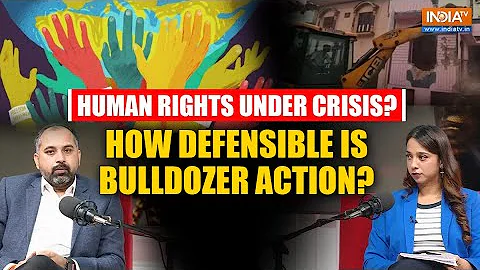 India’s Human Rights Under Fire? Lawyer Speaks on Law, Enforcement, Bulldozers & Free Speech