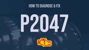 How to Diagnose and Fix P2047 Engine Code - OBD II Trouble Code Explain