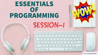 Essentials of Programming Session1