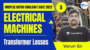 Transformer Losses  | L:5 | Electrical Machine | GATE/ESE 2022 | Impulse Batch