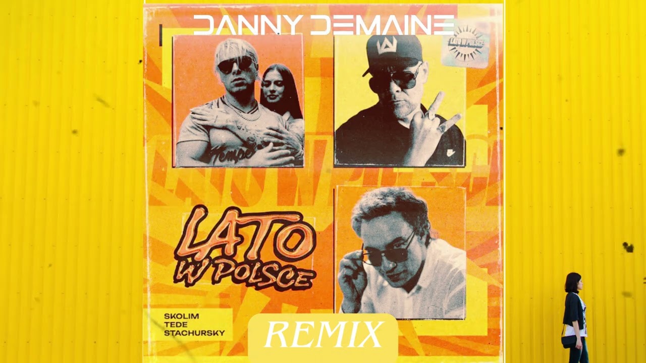 Tede, Skolim, Stachursky - Lato w Polsce (Danny Demaine Remix)