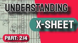 Part: 2 Understanding the X-SHEET - In detail // [2021]