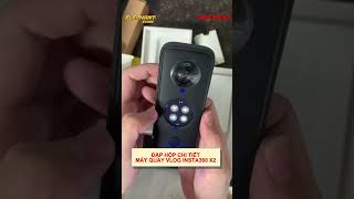 ĐẬP HỘP CHI TIẾT INSTA360 ONE X2