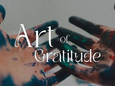 Art of Gratitude - 11/13/22