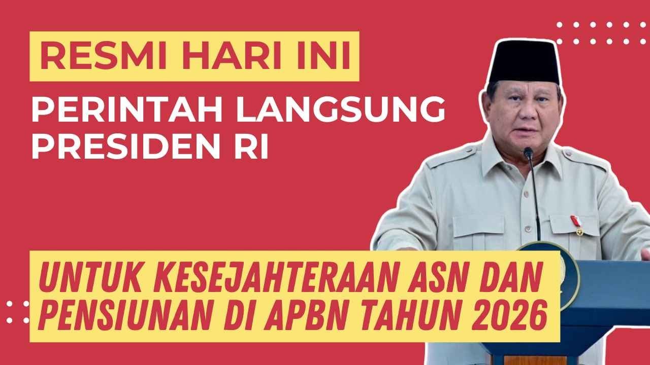 🔴RESMI HARI INI !! PRESIDEN PRABOWO BERI PERINTAH UNTUK KESEJAHTERAAN ASN & PENSIUNAN DI APBN 2026