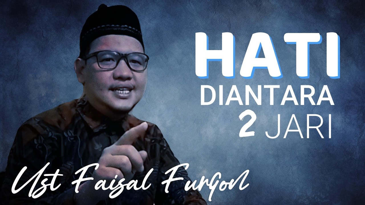 HATI DIANTARA 2 JARI || UST FAISAL FURQON