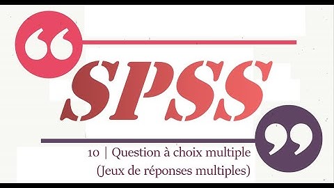 SPSS |10| Question à choix multiple (Jeux de réponses multiples)