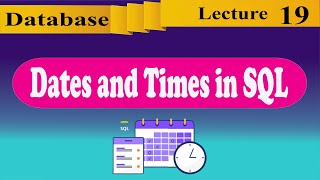 [Database 19]: Mastering Dates and Times in SQL Server: A Comprehensive Guide for Beginners