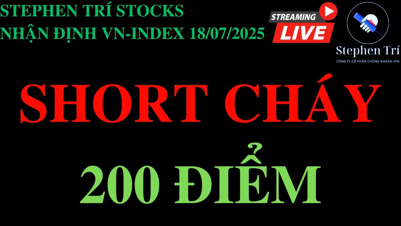 🔴VN-INDEX 18/07/2025: Chấm dứt nỗi đau cháy 200đ của đội SHORT - ĐỪNG KHÔN VẶT