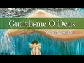 Guarda-me ó Deus - Voz da Verdade (CANTADO) Letra