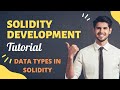 Solidity/Smart Contract Development Complete Tutorial |Data Types In Solidity|Tutorial:4