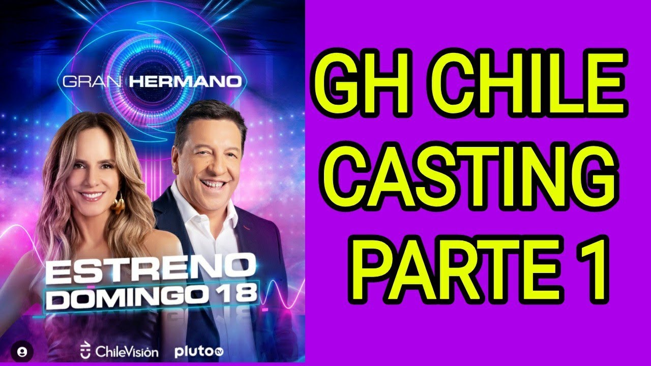 CASTING  GH CHILE Parte 1