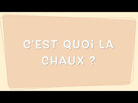 Vidéo: Comment fonctionne la chaux ?