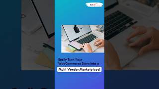 Easily TURN Your Woo Store Into a Multi-Vendor MARKETPLACE