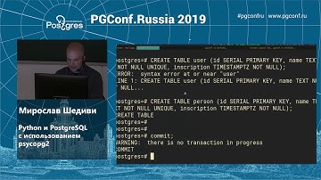 PGConf.Russia 2019 Мирослав Шедиви «Python и PostgreSQL с использованием psycopg2»