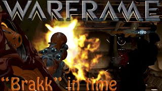 Warframe - "Brakk" In Time