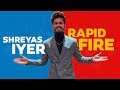 Shreyas Iyer- Rapid Fire
