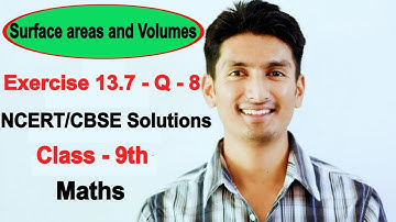Chapter 13 Exercise 13.7 Q 8 - Surface areas and Volumes class 9 maths - NCERT Solutions