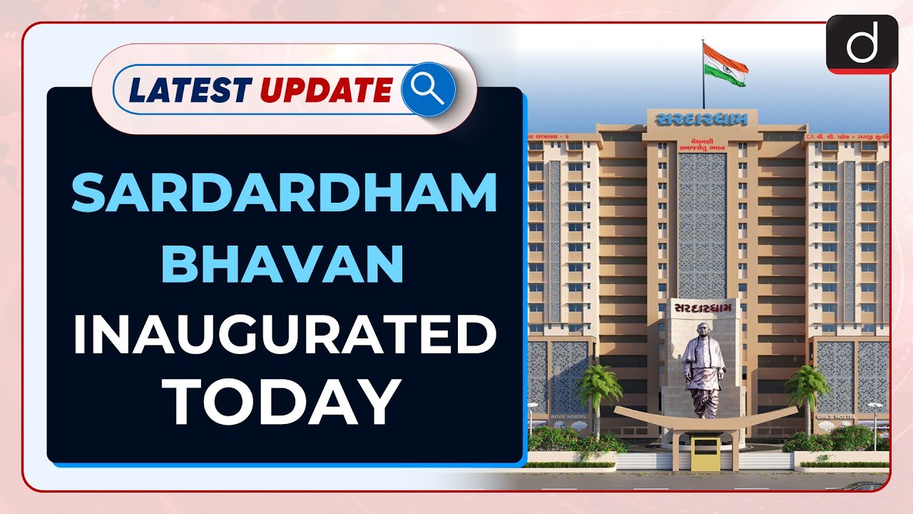Sardardham Bhavan To Be Inaugurated Today : Latest update | Drishti IAS English – Watch On YouTube