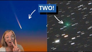 Two Comets Coming? Plus, Meteors!