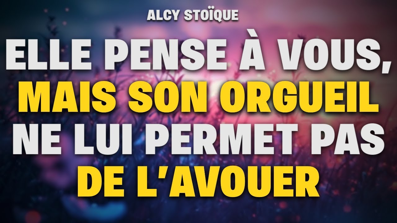 Elle pense à vous, mais son orgueil ne lui permet pas de l’avouer|stoïcisme