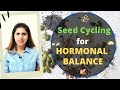 Seeds Cycling for Hormonal Balance | How to do Seed Cycling | Amazing Benefits for Females | Hindi