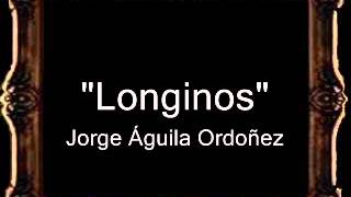 Video thumbnail of "Longinos - Jorge Águila Ordóñez [CT]"