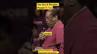 Bishop G.E.Patterson-You are a peculiar people🙌🏾‼️We are not suppose to fit in‼️🔥