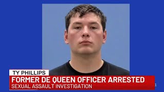 De Queen Police Officer Ty Phillips Fire on arrested for Third Degree Sexual assault 