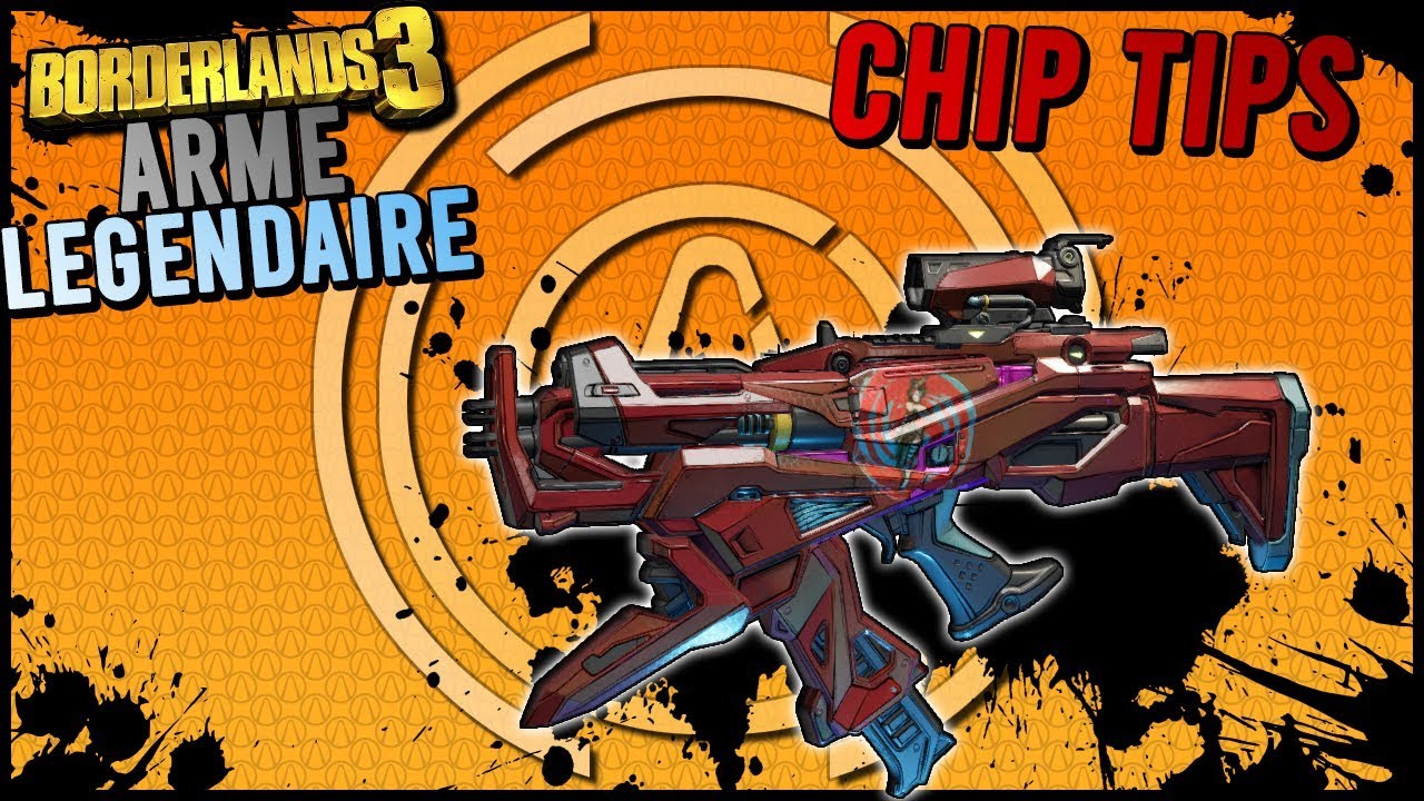 (Devenez une Légende) Borderlands 3 : Arme Légendaire Chip Tips ! - YouTube