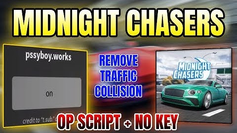 *NEW* Midnight Chasers Script (REMOVE TRAFFIC COLLISION) 2025