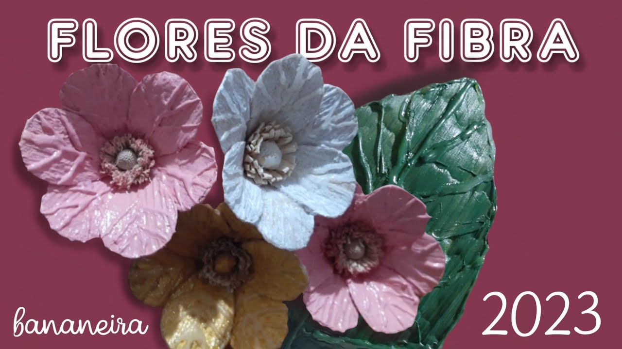 Vamos Fazer Flores da fibra da bananeira?