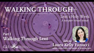Walking Through Lent | A Virtual Retreat | Part I