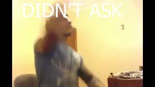 didn't ask meme template Guide