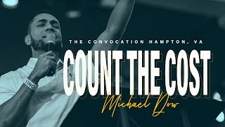 2019 Virginia Convocation | Count The Cost | Michael Dow | Burning Ones